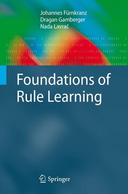 Johannes Fürnkranz (u. a.) | Foundations of Rule Learning | Taschenbuch (2014)