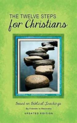 The Twelve Steps for Christians - Paperback By Friends in Recovery - VERY GOOD