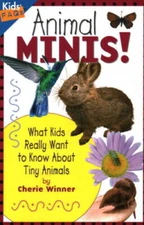 Animal Minis: What Kids Really Want to Know about Tiny Animals (Kid - GOOD