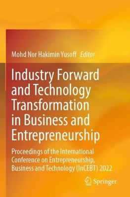 Industry Forward and Technology Transformation in Business an... - 9789819923397
