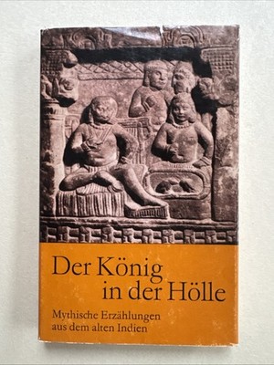 Der König in der Hölle. Mythische Erzählungen aus dem alten Indien