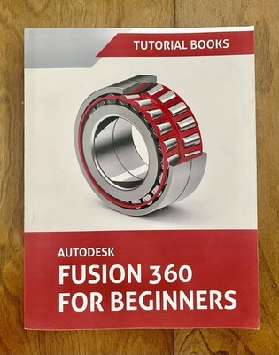 Autodesk Fusion 360 For Beginners by Tutorial Books Paperbook 2019 By Kishore