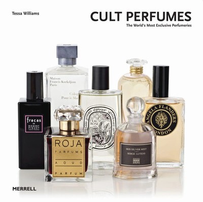 Cult Perfumes: The World's Most Exclusive Perfumeries | Tessa Williams | Buch