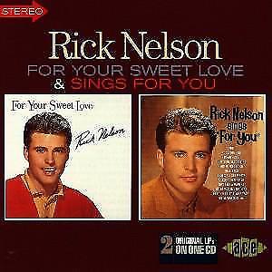 Rick Nelson - For your sweet love & sings for you