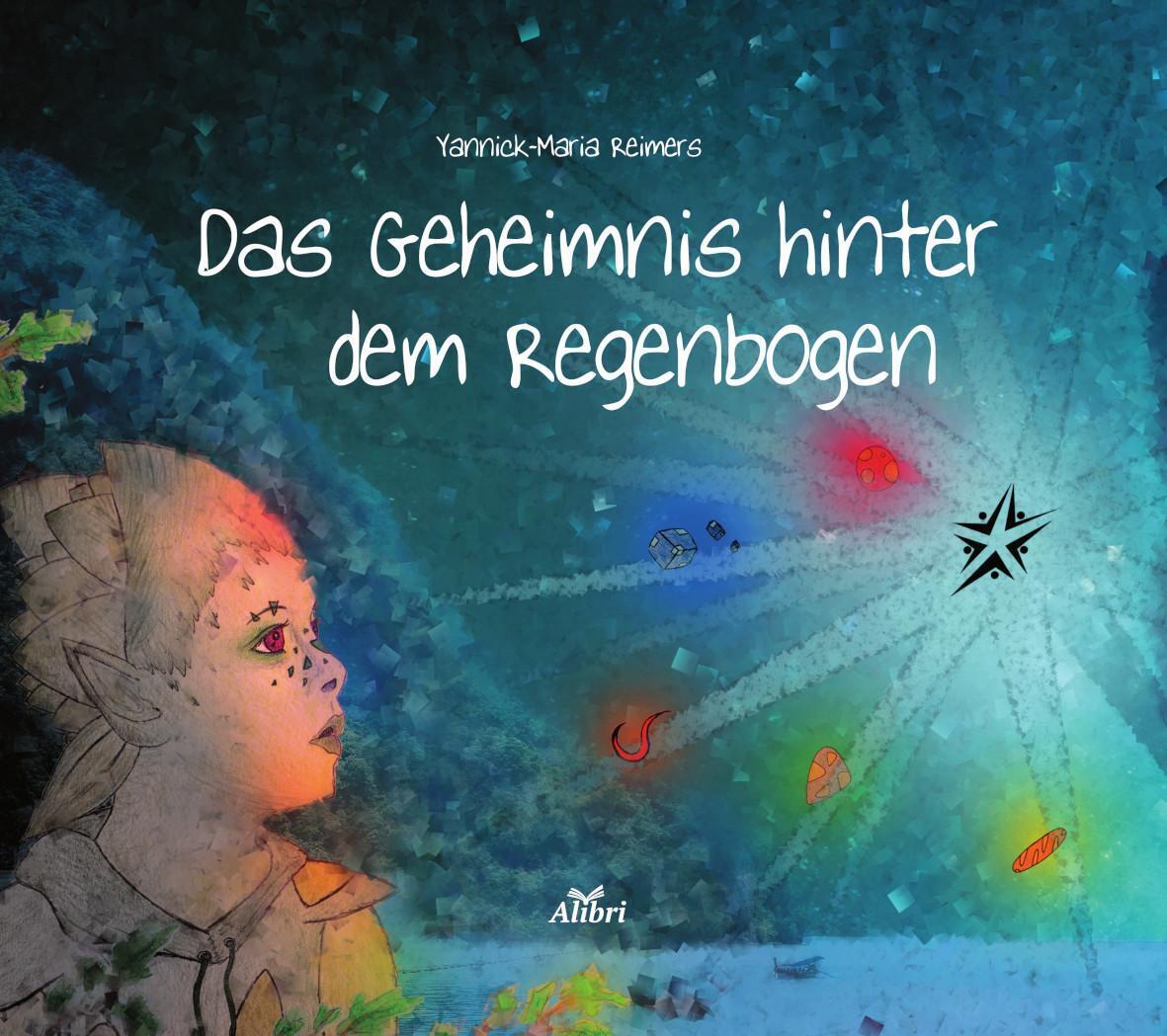 Yannick-maria Reimers | Das Geheimnis Hinter Dem Regenbogen | Buch |