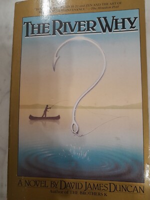 The River Why by David James Duncan (1984 Trade Paperback) Oregon River Adventur