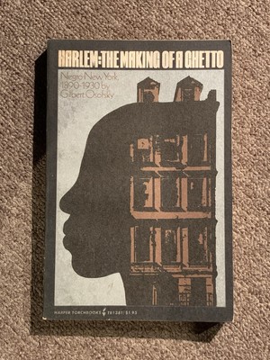 Harlem - The Making of a Ghetto : Negro New York, 1890-1930 by Gilbert Politics