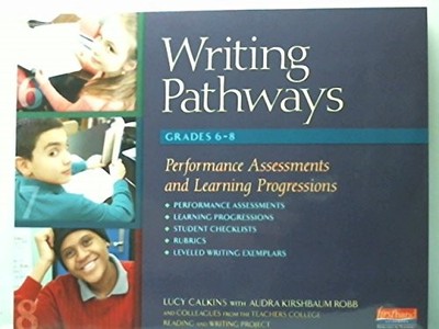 Writing Pathways Performance Assessments and Learning Progressions, Grades 6...