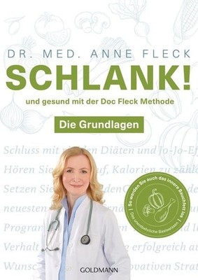 Schlank! und gesund mit der Doc Fleck Methode Band 1 von 2: Die Grundlagen - ...