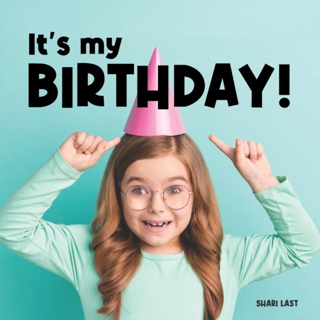 It's My Birthday!: Meet many different children as they  by Shari Last PAPERBACK
