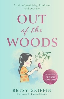Out of the Woods: A feel good collec..., Griffin, Betsy