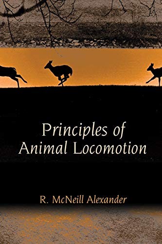 Principles of Animal Locomotion,R. Mcneill Alexander