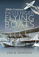 Leslie Dawson - 20Th Century Passenger Flying Boats - Hardback - G245Z