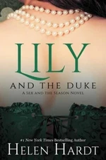 Lily and the Duke (Sex and the Season: One) - Paperback By Hardt, Helen - GOOD