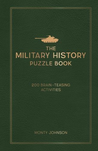 The Military History Puzzle Book: 20..., Johnson, Monty