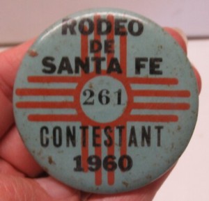 1960 - RODEO DE SANTA FE - 261 CONTESTANT - BADGE or PINBACK BUTTON - # 1806