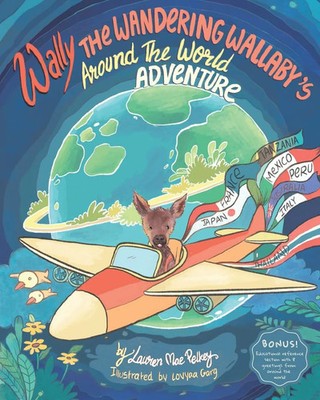 Wally The Wandering Wallaby's Around The World Adventure Lauren Mae Pelkey Buch