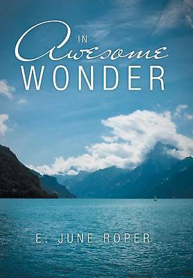 In Awesome Wonder by E June Roper (Hardcover, 2013) for sale online | eBay