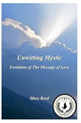 Unwitting Mystic: Evolution of The Message of Love