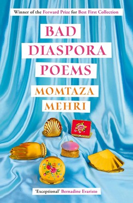 Bad Diaspora Poems Winner of the Forward Prize for Best First Collection Mehri