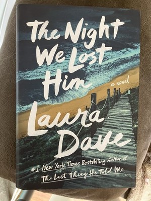 The Night We Lost Him by Laura Dave, Hardcover Novel, Dust Jacket