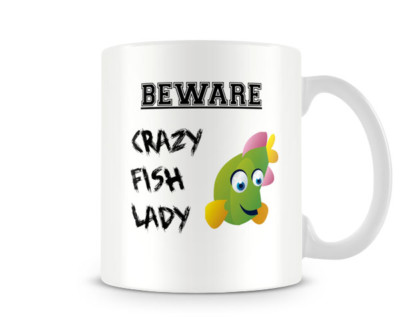 Beware - Crazy Fish Lady - Great Gift/Present Idea | eBay UK