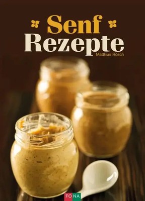 Senfrezepte | Matthias Rösch | Buch | 96 S. | Deutsch | 2016 | FONA Verlag AG