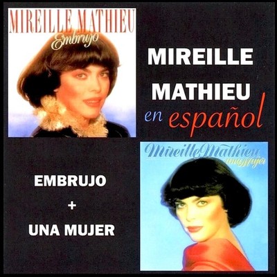 Mireille Mathieu: Embrujo 1989/Una Mujer 1991 (Español) CD-New $49.99