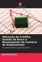 Bob Ssekiziyivu | AlocaçãO De CréDito, GestãO De Risco E Desempenho Da...