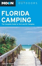 Moon Florida Camping: The Complete Guide to Tent and RV Camping (Moon Outdoo...