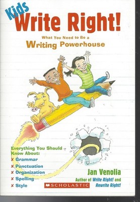 Kids Write Right!: What You Need to Be a Writing Powerhouse