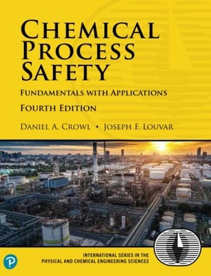 Chemical Process Safety: Fundamentals with Applications Daniel A