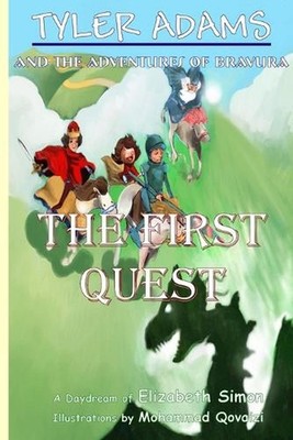 Tyler Adams and the Adventures of Bravura: The First Quest by Elizabeth Simon (E