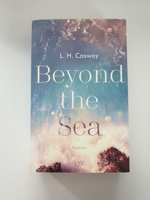 Beyond the Sea - L. H. Cosway (Deutsch) LYX Erstauflage Taschenbuch