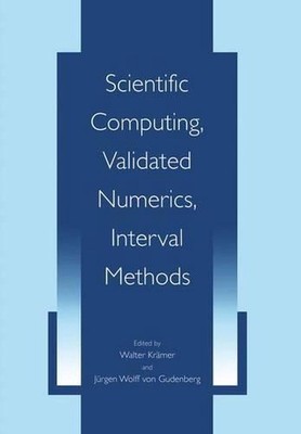 Scientific Computing, Validated Numerics, Interval Methods by Walter Kr?mer (Eng