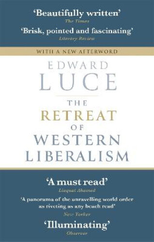 Thumbnail - The Retreat Of Western Liberalism By Edward Luce