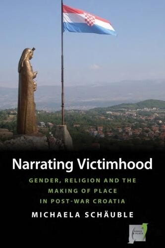Thumbnail - Michaela Schäuble Narrating Victimhood (taschenbuch) Space And Place