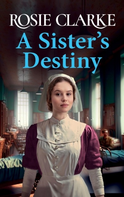 A Sister's Destiny by Rosie Clarke (Hardback Book)