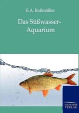 Das Swasser-Aquarium by E.A. Rossm?ssler (German) Paperback Book