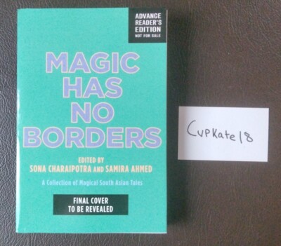 Magic Has No Borders by Sona Charaipotra Samira Ahmed 5/23 Paperback NEW ARC