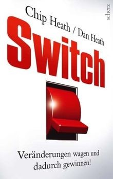 Switch: Veränderungen wagen und dadurch gewinnen! von He... | Buch | Zustand gut - Heath, Chip, Heath, Dan