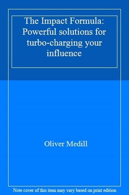 The Impact Formula: Powerful solutions for turbo-charging your i