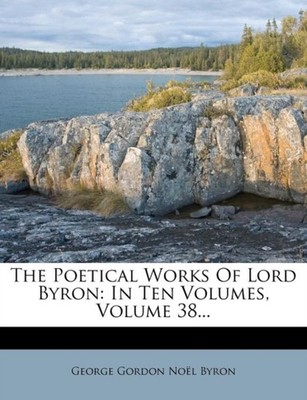 George Gordon Nol B - Poetical Works Of Lord Byron  In Ten Volumes V - X555z