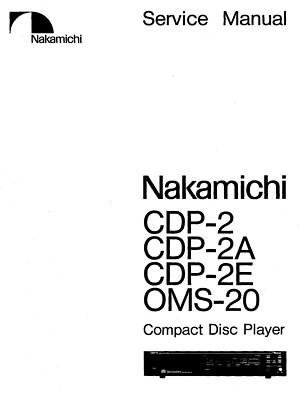 Service manual for Nakamichi CDP-2, OMS-20