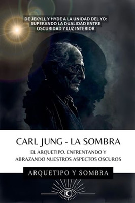 Carl Jung - La Sombra by Arquetipo Y Sombra: New