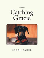 Sarah Baker | Catching Gracie | Taschenbuch | Englisch (2016) | Xlibris