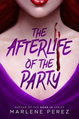 Marlene Perez The Afterlife of the Party (Taschenbuch) Afterlife