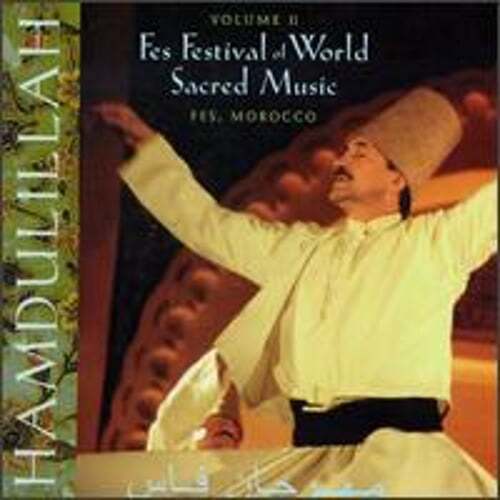 Hamdulillah Vol 2 Fes Festival of World Sacred Music Various Artists Preowned