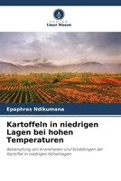 Epaphras Ndikumana | Kartoffeln In Niedrigen Lagen Bei Hohen Temperaturen | Buch