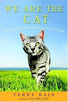 We Are the Cat: Life Through the Eyes o..., Bain, Terry